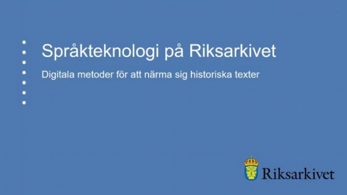 Vinjettbild till filmen om språkteknologi "Spåkteknologi på Riksarkivet. Digitala metoder att närma sig historiska texter"