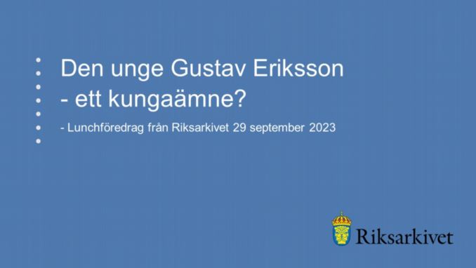 Lunchföredrag - Den unge Gustav Eriksson