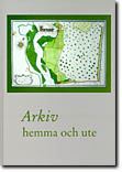 Arkiv hemma och ute