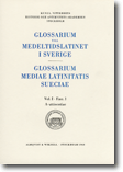 Glossarium till medeltidslatinet i Sverige - Häfte I:1