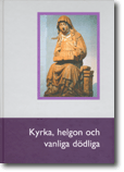 Kyrka, helgon och vanliga dödliga