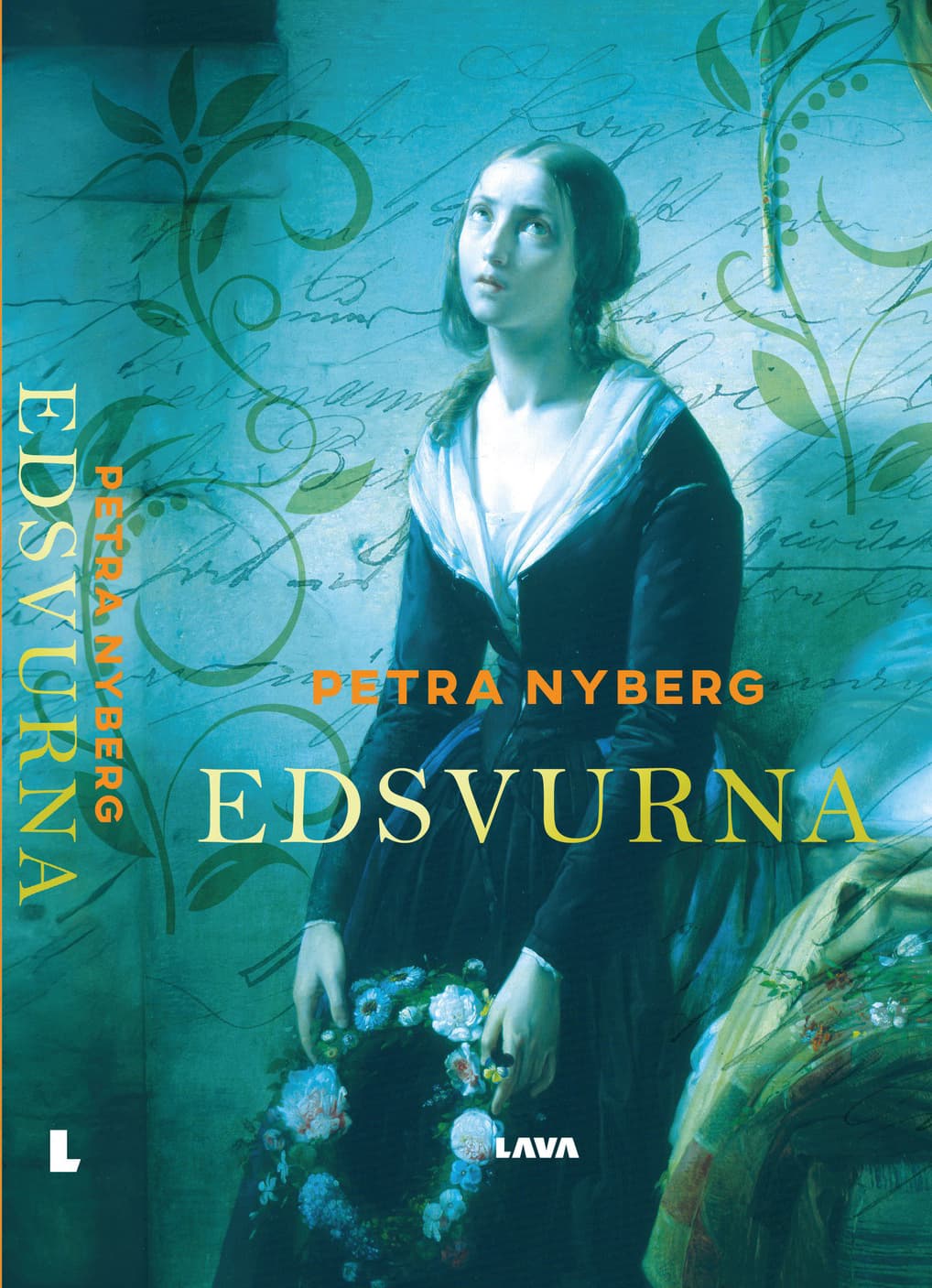 Omslag till boken "EDSVURNA". Titeln står skriven i gul text, med versaler. Författarens namn "PETRA NYBERG" står skrivet i orange färg. Omslagsbilden går i turkos ton. På bilden syns text, blommönster och ett målat porträtt av en kvinna.