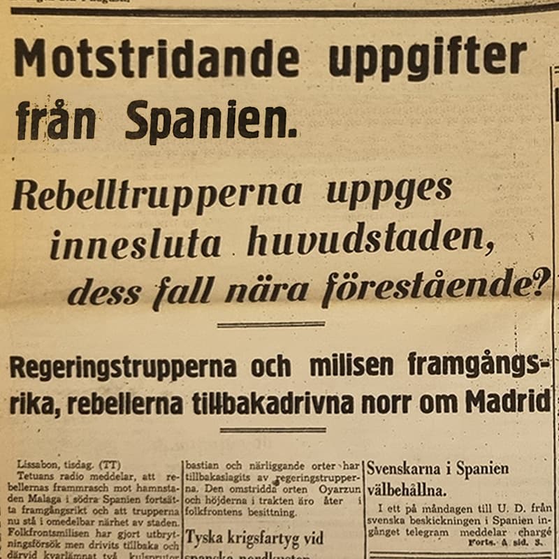 Tidningssida med rubriken: "Motstridande uppgifter från spanien. Rebelltrupperna uppges innesluta huvudstaden, dess fall nära förestående?"
