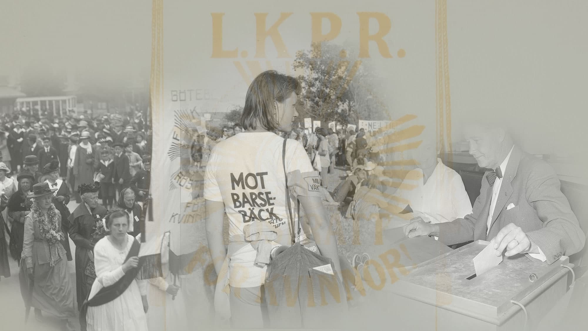 Fotomontage med tre scener: en historisk kvinnodemonstration i svartvitt, en modern miljöprotest med texten ”MOT BARSEBÄCK”, samt en hand som lägger en röstsedel i en urna. Tydliga banderoller med ”L.K.P.R.” och ”FÖR KVINNOR”.